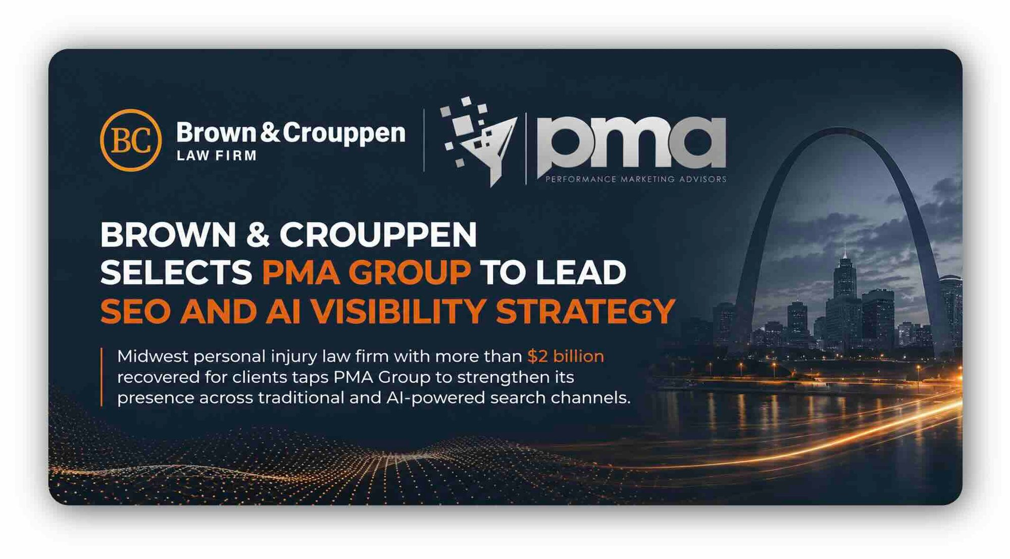 Brown & Crouppen selects PMA Group to lead its SEO and AI Visibility strategy, strengthening the law firm’s presence across traditional and AI-powered search. Brown & Crouppen selects PMA Group to lead its SEO and AI Visibility strategy, strengthening the law firm’s presence across traditional and AI-powered search.